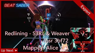 【Beat Saber】Redlining - S3RL & Weaver