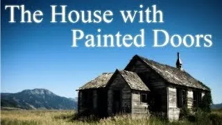 "The House with Painted Doors" Creepypasta