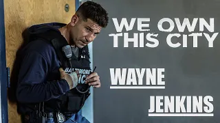 WAYNE JENKINS // WE OWN THIS CITY