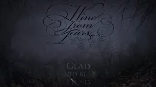 WINE FROM TEARS - Glad To Be Dead (2013) Full Album Official (Gothic Doom Death Metal)