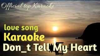 Official top Karaoke -DON'T TELL MY HEART TO STOP LOVING YOU || karaoke version ||