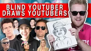 Blind YouTuber Draws YouTubers!