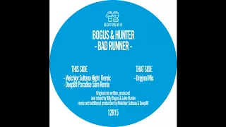 Bogus & Hunter - Bad Runner - (Melchior Sultana Night Remix)