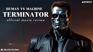 Terminator Movie review | US top movies review | transformation of human