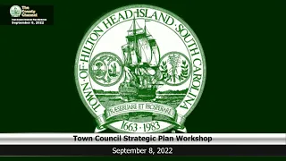 Town of Hilton Head Island, Town Council Strategic Planning Workshop Meeting September 8, at 9 AM