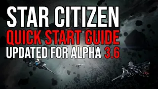 Star Citizen 3.6 Quick Start Guide & New Player Tutorial