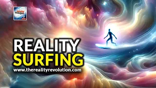 How To Surf Into New Realities