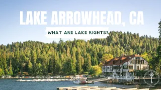 What Are Lake Right in Lake Arrowhead CA? How To Boat, Swim & Fish In Private Lake Arrowhead 2022