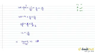 "Simplify: (a) `108-:36`of `1/4+2/5xx3 1/4`(b) `2/3xx5/6+4/9-3/4+2/9xx5/9-:2/9`"