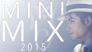 Michael Jackson MiniMix 2015 | MJWE Mix