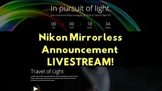 Nikon Z7 & Z6 Mirrorless Announcement LiveStream