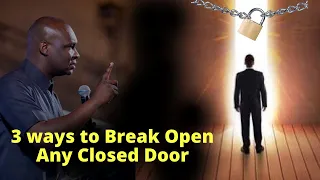 3 ways to Open any Closed Doors | APOSTLE JOSHUA SELMAN