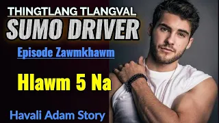 SUMO Driver / Hlawm 5 Na || Havali Adam