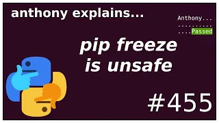 pip freezing (==) isn't safe (intermediate) anthony explains #455