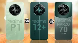 Realme P1 5G Vs Realme 12+ 5G Vs Realme Narzo 70 5G