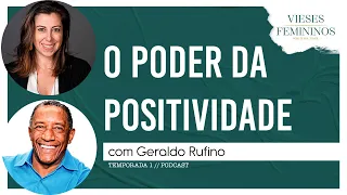 #35  O poder da positividade por Geraldo Rufino