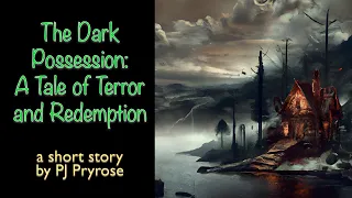 The Dark Possession: A Tale of Terror and Redemption / free audiobook