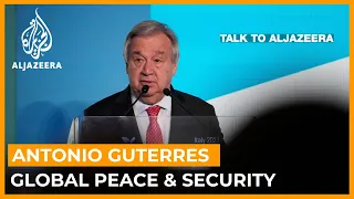 Antonio Guterres: 'Huge risk' of great fracture happening in global system | Talk to Al Jazeera