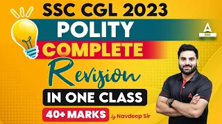 SSC CGL 2023 | Complete Polity | Revision in One Class | GK/GS by Navdeep Sir