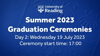 University of Reading Summer Graduation Ceremony: Wed 19 July 2023. Start time 17:00.