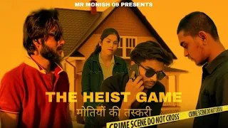 The Heist Game (Motiyon ki taskari) Mr_Monish_09