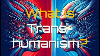 Beyond Human: The Transhumanism Revolution