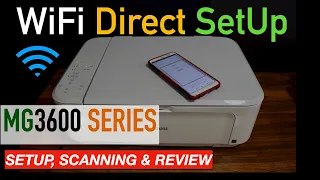 Canon Pixma MG3600 WiFi Direct SetUp, Wireless Setup Using Inbuilt WiFi, Scanning & Review !!