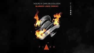 VOLPE & Carlos Colleen - Blurred Lines (Remix) [FIRE MUSIC]