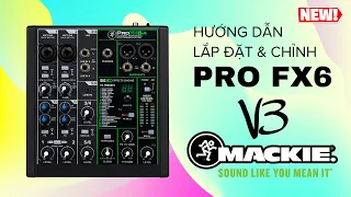 LHS | Hướng Dẫn Lắp & Chỉnh Mixer/Soundcard Mackie Pro Fx6 V3 Của Mỹ Chi Tiết Từ A-Z Dễ Hiểu Nhất