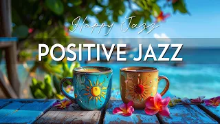 Summer Relaxing Jazz Instrumental Music ☕ Happy Coffee Music and Bossa Nova Piano for Positive Moods