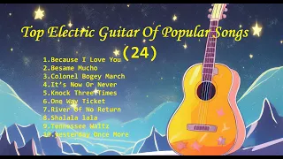 Romantic Guitar (24) -Classic Melody for happy Mood - Top Electric Guitar Of Popular Songs