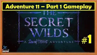 Sea of thieves Adventure 11 The Secret Wilds Gameplay Part 1