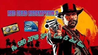 Red Dead Redemption 2 || Core i5 2310 || Rx 580 2048 SP