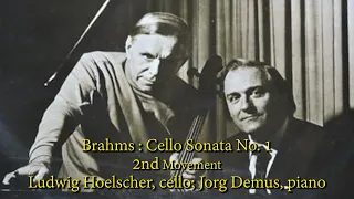 Brahms : Cello Sonata No. 1 - 2nd (Ludwig Hoelscher, cello)