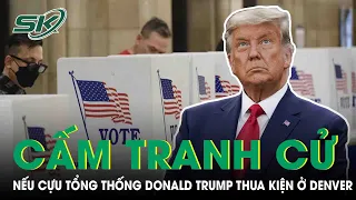 Cựu Tổng Thống Mỹ Donald Trump Có Thể Bị Xóa Tên Trên Phiếu Bầu Tổng Thống Mỹ Năm 2024 ? |SKĐS