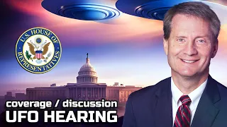 UFO Hearing Coverage and Discussion