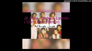 Jil Jilala - Ya Douk Laymin ( Carry Beat Remix )