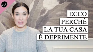 Ecco perchè la tua CASA è DEPRIMENTE