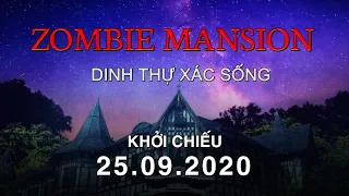 ZOMBIE MANSION – DINH THỰ XÁC SỐNG | Main Trailer | Chính thức KC kể từ ngày 25.09.2020