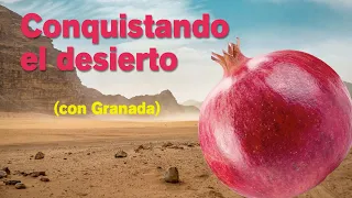 Conquistando el desierto (con granada)