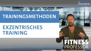 Trainingsmethoden - Exzentrisches Training