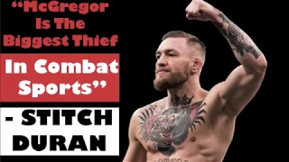 Stitch Duran says "Conor McGregor is the biggest thief in combat sports"