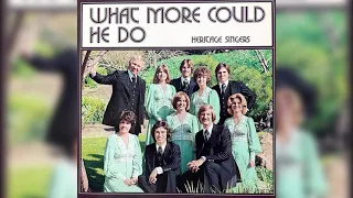 Heritage Singers - What More Could He Do (HQ)