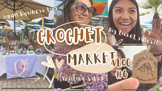 Crochet Market Vlog 6 | Small Business Tips | Big Ticket Sales?! | Positive Vibes