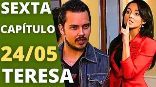 TERESA CAPÍTULO DE HOJE SEXTA 24/05 Nico rouba  Armando