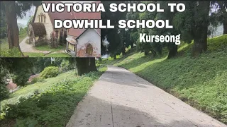 Victoria Boys School to Dowhill School kurseong ।। Haunted church।। Dowhill school ।।