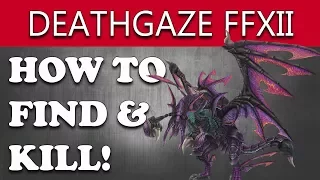 Final Fantasy XII The Zodiac Age How to Find & Kill DEATHGAZE Hunt (VISITOR ON DECK Guide)