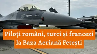 Piloți români, turci și francezi se antrenează în misiuni de luptă la Baza Aeriană Fetești