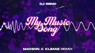 DJ Remo - My Music Song ( M4CSON & @KlimasPRODUKCJA  REMIX )