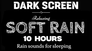 SOFT RAIN SOUNDS For Sleeping Black Screen | Fall into Sleep Instantly | Dark Screen Nature Sounds